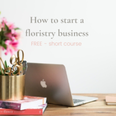 how to start a floristry business free short course